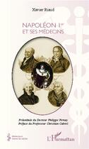 Couverture du livre « Napoléon Ier et ses médecins » de Xavier Riaud aux éditions L'harmattan