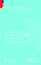 Couverture du livre « Éducation et démocratie en Afrique et en Europe » de Irma Julienne Angue Medoux aux éditions Editions L'harmattan