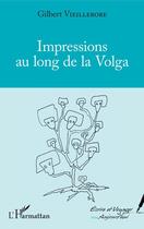 Couverture du livre « Impressions au long de la Volga » de Gilbert Vieillerobe aux éditions Editions L'harmattan