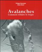 Couverture du livre « Avalanches ; comment réduire le risque » de Philippe Descamps et Olivier Moret aux éditions Paulsen Guerin
