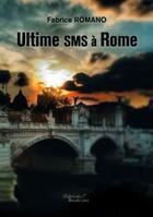 Couverture du livre « Ultime SMS à Rome » de Fabrice Romano aux éditions Baudelaire