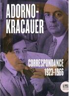 Couverture du livre « Correspondance 1923-1966 » de Theodor Wiesengrund Adorno et Fried Kracauer aux éditions Bord De L'eau