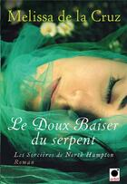 Couverture du livre « Les sorcières de North Hampton Tome 2 ; le baiser du serpent » de Melissa De La Cruz aux éditions Orbit