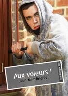Couverture du livre « Aux voleurs ! (érotique gay) » de Jean-Marc Brieres aux éditions Textes Gais