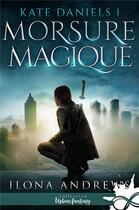 Couverture du livre « Kate Daniels Tome 1 : morsure magique » de Ilona Andrews aux éditions Collection Infinity