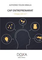 Couverture du livre « Cap Entreprenariat » de Alphonse Fouda Mballa aux éditions La Doxa