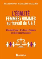 Couverture du livre « L'égalité femmes/hommes au travail de A à Z » de Veronique Mahe et Melanie Duverney Pret et Marie-Helene Joron aux éditions Gereso