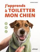 Couverture du livre « J'apprends à toiletter mon chien » de Philippe Rocher et Karine Dumay aux éditions Eugen Ulmer