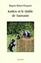 Couverture du livre « Karitos et le diable de tasmanie » de Regine Betton-Pasqui aux éditions Edilivre