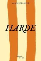 Couverture du livre « Harde » de Mardi Forestier aux éditions Editions Trouble