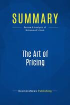 Couverture du livre « Summary : the art of pricing (review and analysis of Mohammed's book) » de Businessnews Publish aux éditions Business Book Summaries