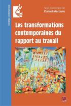 Couverture du livre « Les transformations contemporaines du rapport au travail » de Daniel Mercure et . Collectif aux éditions Hermann