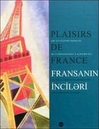 Couverture du livre « Plaisirs de France ; Art et culture français, de la Renaissance à aujourd'hui » de  aux éditions Reunion Des Musees Nationaux