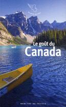 Couverture du livre « Le goût du Canada » de  aux éditions Mercure De France