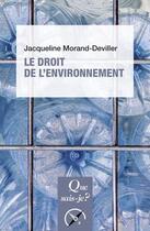 Couverture du livre « Le droit de l'environnement » de Jacqueline Morand-Deviller aux éditions Que Sais-je ?