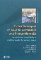 Couverture du livre « Fiches techniques en salle de surveillance post-interventionnelle » de Celine Peraldi aux éditions John Libbey