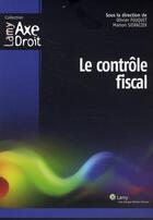 Couverture du livre « Le contrôle fiscal » de Manon Sieraczek-Abitan et Olivier Fouquet aux éditions Lamy