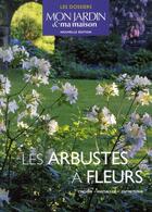 Couverture du livre « Les arbustes à fleurs ; choisir, composer, entretenir (édition 2012) » de  aux éditions Glenat