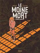 Couverture du livre « Le moine mort Tome 1 : le manuscrit condamné » de Jean-David Morvan et Scietronc aux éditions Glenat