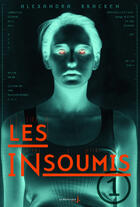 Couverture du livre « Les insoumis t.1 » de Alexandra Bracken aux éditions La Martiniere Jeunesse