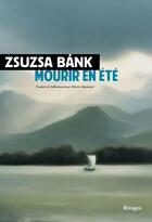 Couverture du livre « Mourir en été » de Zsuzsa Bank aux éditions Rivages
