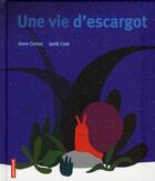 Couverture du livre « Une vie d'escargot » de Janik Coat et Anne Cortey aux éditions Autrement