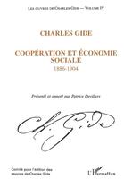 Couverture du livre « Les oeuvres de Charles Gide t.4 ; coopération et économie sociale ; 1886-1904 » de Charles Gide aux éditions L'harmattan