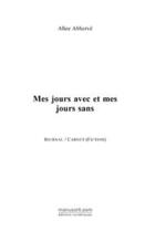 Couverture du livre « Mes jours avec et mes jours sans » de Alice Abherve aux éditions Editions Le Manuscrit