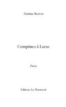 Couverture du livre « Comptines à Lucas » de Martine Berton aux éditions Editions Le Manuscrit