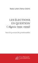 Couverture du livre « Les elections en question ( algerie 1992-1999) » de Lallali (Yahia-Cheri aux éditions Editions Le Manuscrit