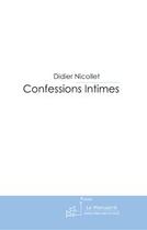 Couverture du livre « Confessions intimes » de Nicollet-D aux éditions Editions Le Manuscrit