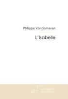 Couverture du livre « L'isabelle » de Philippe Van Someren aux éditions Editions Le Manuscrit