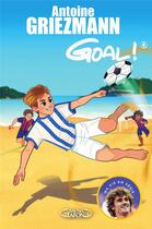 Couverture du livre « Goal ! Tome 4 : dans la cour des grands » de Antoine Griezmann aux éditions Michel Lafon