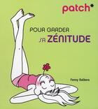 Couverture du livre « Pour garder sa zénitude » de Fanny Dalbera aux éditions First