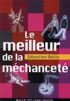 Couverture du livre « Le meilleur de la méchanceté » de Sebastien Bailly aux éditions Mille Et Une Nuits