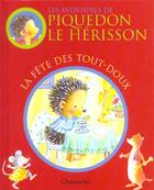 Couverture du livre « Piquedon Le Herisson - La Fete Des Tout-Doux » de Anita Engelen aux éditions Chantecler