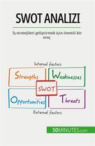 Couverture du livre « SWOT analizi : ?? stratejileri geli?tirmek için onemli bir araç » de Christophe Speth aux éditions 50minutes.com