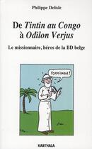 Couverture du livre « De Tintin au Congo à Odilon Verjus ; le missionnaire, héros de la BD belge » de Philippe Delisle aux éditions Karthala