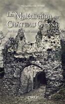 Couverture du livre « La malédiction du château Ganne : un traitre au milieu des ruines » de Michel Vital Le Bosse aux éditions Orep