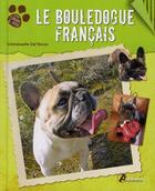 Couverture du livre « Le bouledogue français » de Emmanuelle Dal'Secco aux éditions Artemis