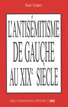 Couverture du livre « L'antisémitisme de gauche au XIXe siècle » de Marc Crapez aux éditions 12-21