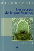 Couverture du livre « Les secrets de la purification » de Abu Hamid Al-Ghazali aux éditions Albouraq