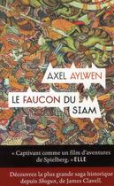 Couverture du livre « Le faucon du Siam » de Axel Aylwen aux éditions Anne Carriere