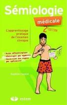Couverture du livre « Sémiologie médicale ; l'apprentissage pratique de l'examen clinique (2e édition) » de Baptiste Coustet aux éditions Estem