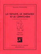 Couverture du livre « La tomate, le jardinier et le cornichon » de Geneviève Steinling aux éditions Art Et Comedie