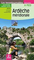 Couverture du livre « LES INCONTOURNABLES BALADES A PIED ; Ardèche meridionale » de  aux éditions Chamina