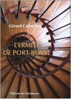 Couverture du livre « L'ermite de Port-Royal » de Calmettes Gerard aux éditions Armancon