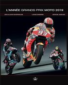 Couverture du livre « L'année grand prix moto 2019 » de Jean-Claude Schertenleib et Lukasz Swiderek et Mateusz Jagielski aux éditions Chronosports