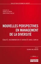 Couverture du livre « Nouvelles perspectives en management de la diversité ; égalité, discrimination et diversité dans l'emploi » de Isabelle Barth et Christophe Falcoz aux éditions Editions Ems