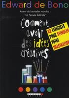 Couverture du livre « Comment avoir des idées créatives » de Bono (De) Edward aux éditions Leduc